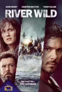 دانلود فیلم رودخانه وحشی The River Wild 2023 زیرنویس فارسی چسبیده