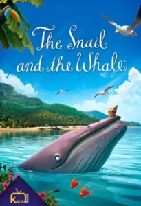 دانلود انیمیشن The Snail and the Whale 2019 با زیرنویس فارسی پیوست شده